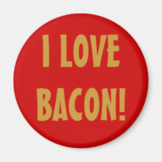 I LOVE BACON! MAGNET