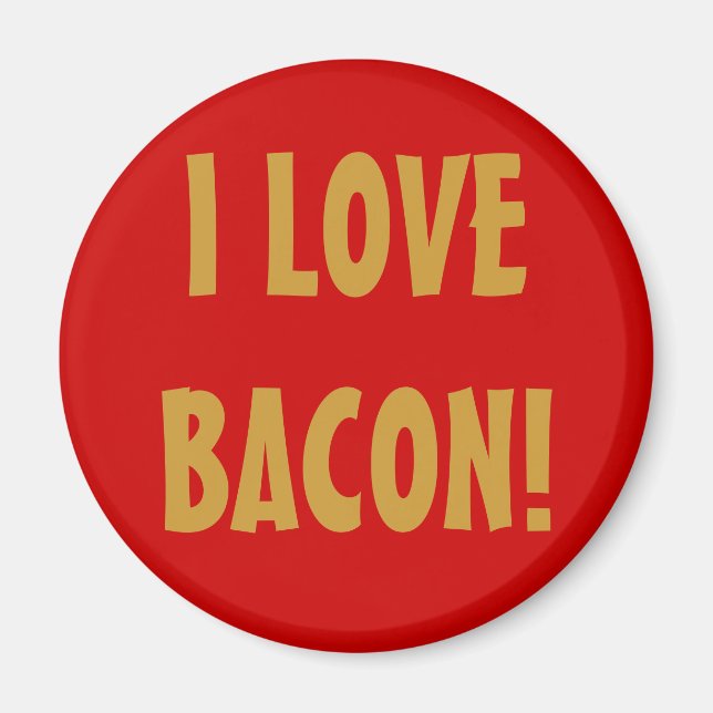 I LOVE BACON! MAGNET (Front)