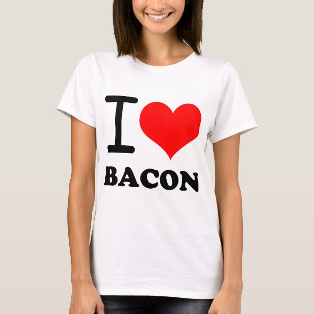 I love bacon T-Shirt (Front)