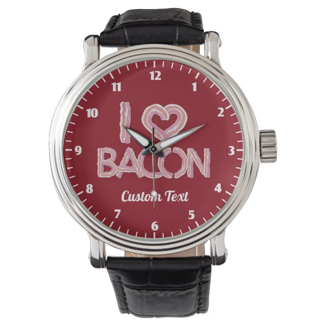 I Love Bacon Wrist Watch (Front)