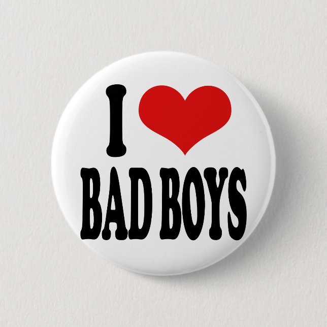 I Love Bad Boys 6 Cm Round Badge (Front)