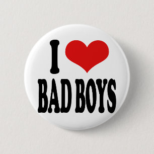 I Love Bad Boys 6 Cm Round Badge