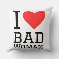 I love bad woman