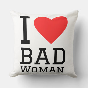 I love bad woman cushion