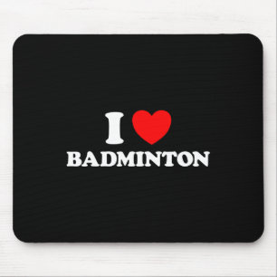 I Love Badminton Funny Yard Game Birdie Racket Net Mouse Mat
