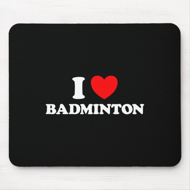 I Love Badminton Funny Yard Game Birdie Racket Net Mouse Mat (Front)