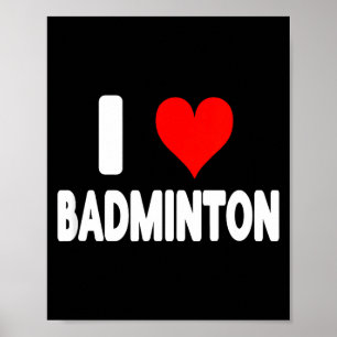 I Love Badminton - Heart Cute Funny Sports Poster