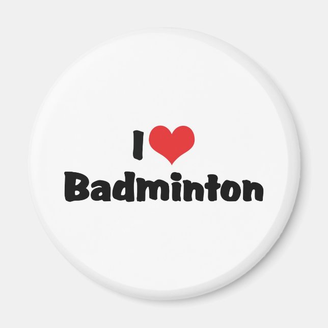 I Love Badminton Magnet (Front)