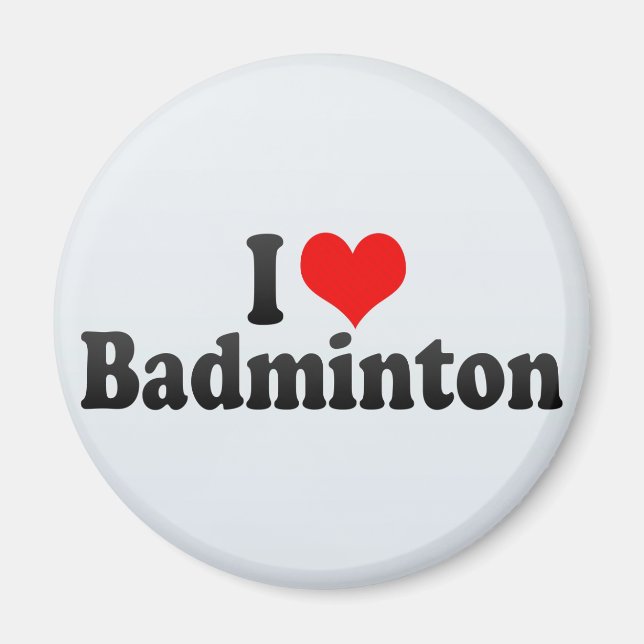 I Love Badminton Magnet (Front)
