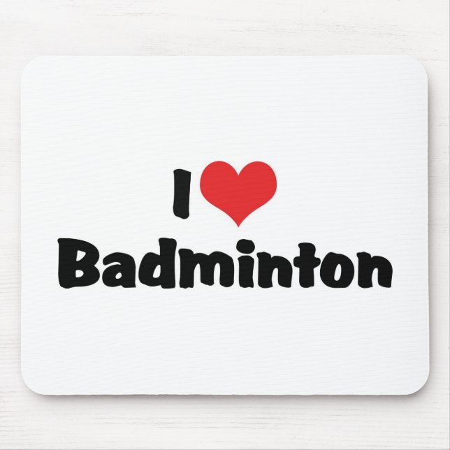 I Love Badminton Mouse Mat (Front)