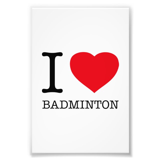 I LOVE BADMINTON PHOTO PRINT (Front)