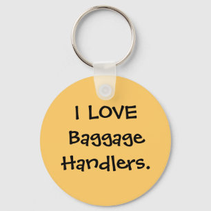 I LOVE Baggage Handlers luggage tag Key Ring