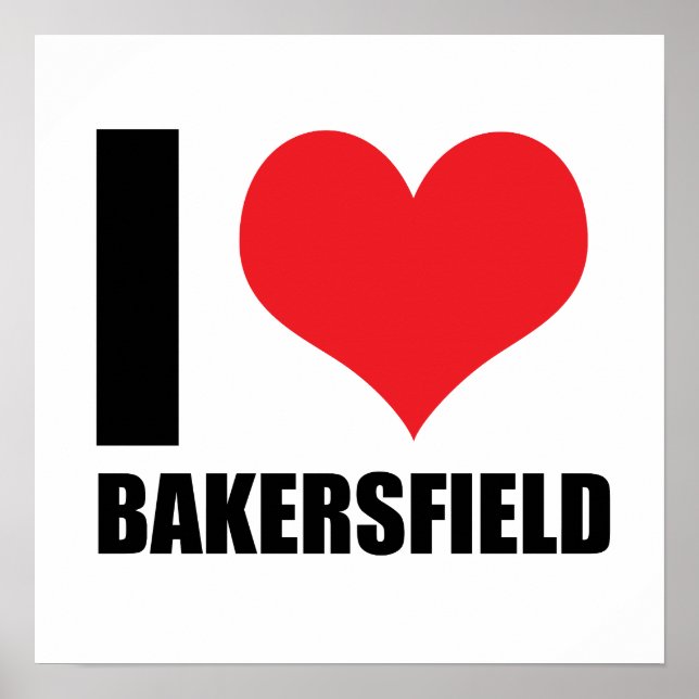 I love Bakersfield Poster (Front)