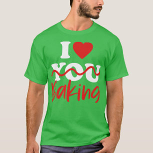 I Love Baking   1937 T-Shirt