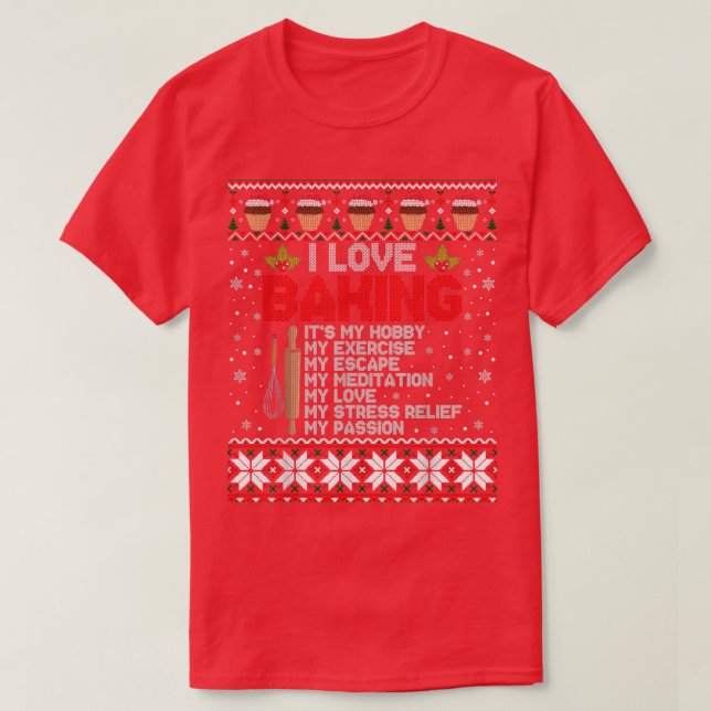 I Love Baking Gift Mom Christmas Cookies Cakes Ugl T-Shirt (Design Front)