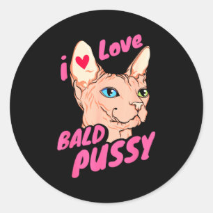 I Love Bald Adult Humor Joke Funny Hairless Cat Lo Classic Round Sticker
