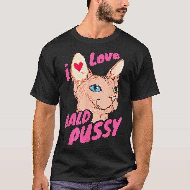 I Love Bald Adult Humor Joke Funny Hairless Cat Lo T-Shirt (Front)