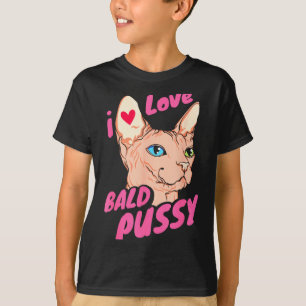 I Love Bald Adult Humor Joke Funny Hairless Cat Lo T-Shirt