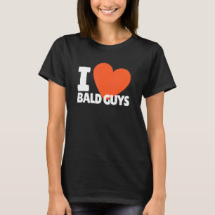 I Love Bald Guys Heart Bald Head T-Shirt