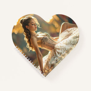 I LOVE BALLET - BALLET & DANCE NOTEBOOK