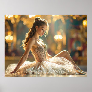 I LOVE BALLET - BALLET & DANCE POSTER