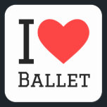 I love ballet square sticker<br><div class="desc">I love ballet ,  for music and genre lovers</div>