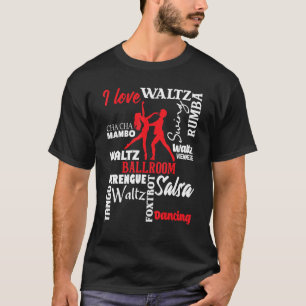 I Love Ballroom Dancing   Dance Instructor Pair Ch T-Shirt