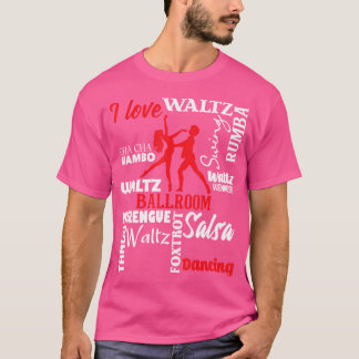 I Love Ballroom Dancing Dance Instructor Pair Chor T-Shirt