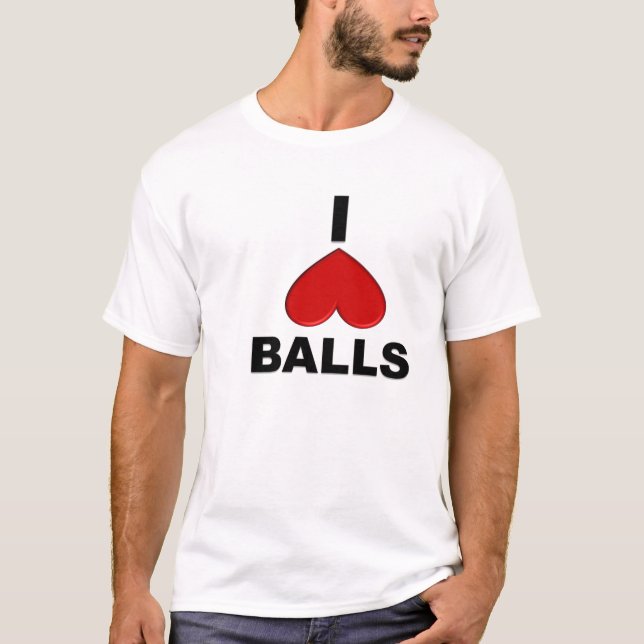 I Love Balls T-Shirt (Front)