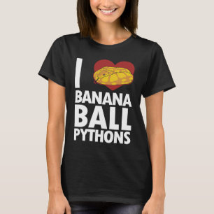 I love Banana Ball Pythons Pythonidae Banana Ball  T-Shirt
