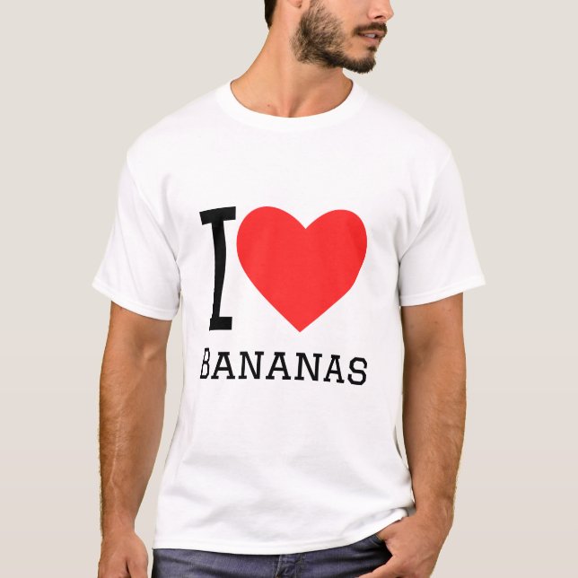 I love bananas T-Shirt (Front)