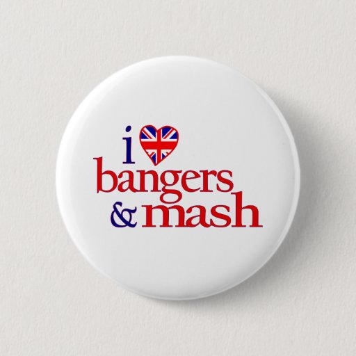 Image of I Love Bangers And Mash 6 Cm Round Badge
