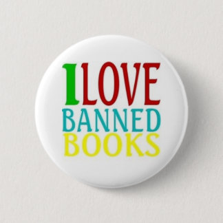 I LOVE BANNED BOOKS 6 CM ROUND BADGE