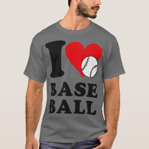 I love baseball T-Shirt