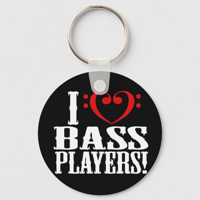 I Love Bass Players! Key Ring (Front)