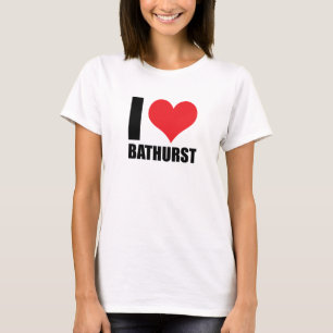I love Bathurst T-Shirt