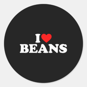 I Love Beans I He Beans Beans Classic Round Sticker