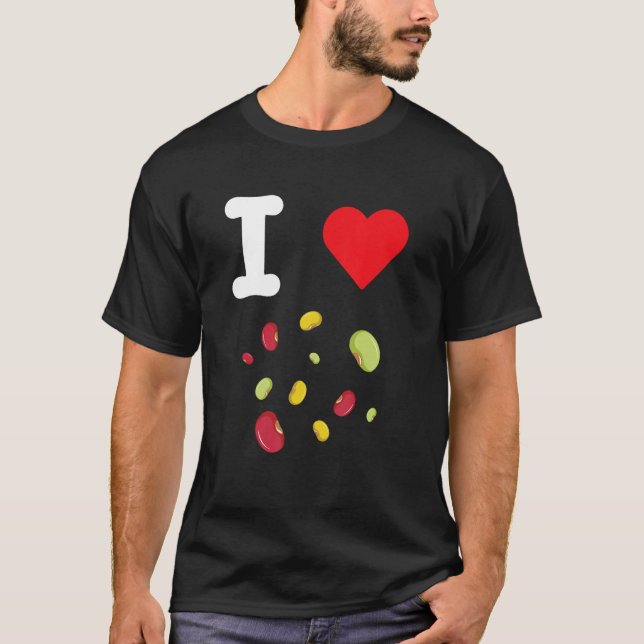 I Love Beans Legumes Pulses Chickpea Fava Pinto Li T-Shirt (Front)