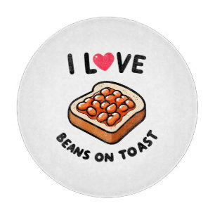 I Love Beans on Toast Cutting Board
