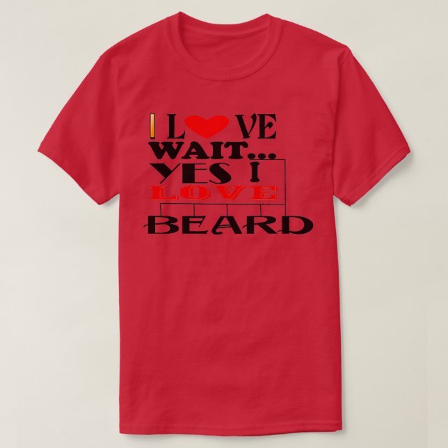 I Love Beard T-Shirt (Design Front)