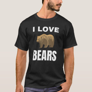 I love Bears T-Shirt