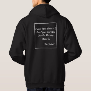 I Love Because I Love You Man Hoodie