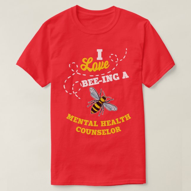 I Love BeeIng A Mental Health Counsellor Honey Bee T-Shirt (Design Front)