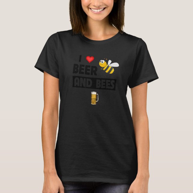 I Love Beer and Bees  Drinking Mug Ale Beekeeper H T-Shirt (Front)