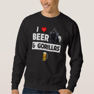 I Love Beer and Gorillas Drinking Ape Wildlife Mon Sweatshirt