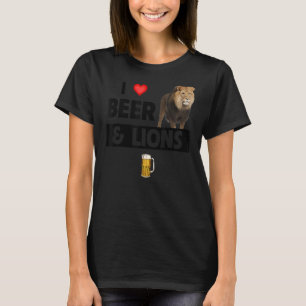 I Love Beer and Lions Funny Drinking Animal Lovers T-Shirt