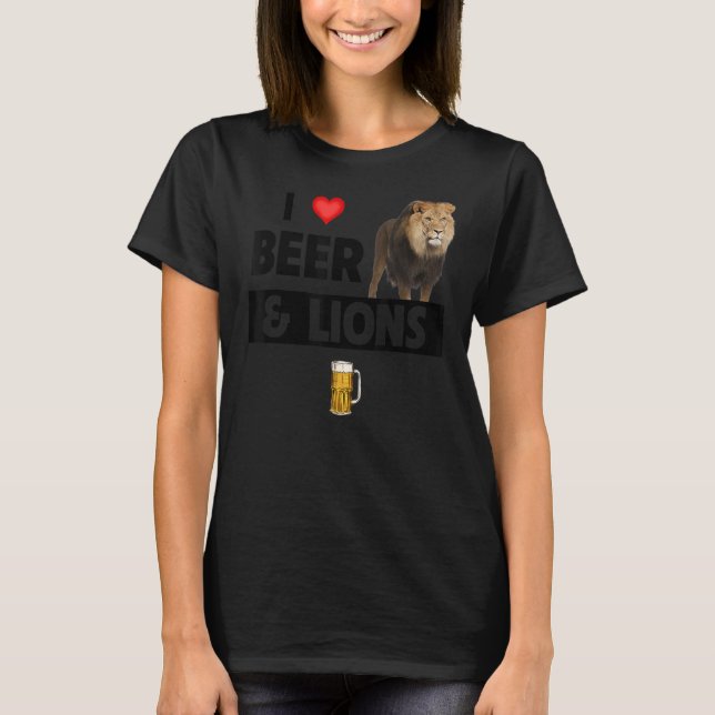 I Love Beer and Lions Funny Drinking Animal Lovers T-Shirt (Front)