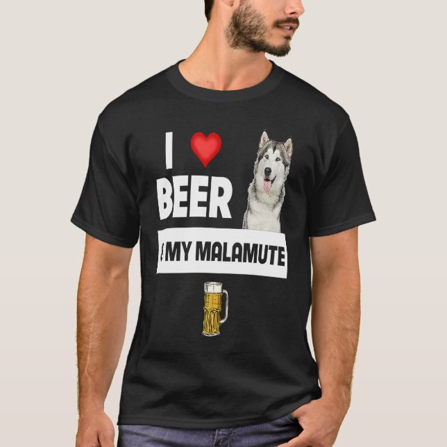 I Love Beer and My Alaskan Malamute Paws Mom Dad D T-Shirt (Front)