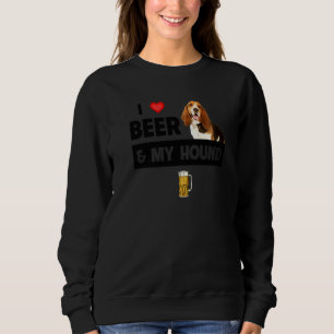 I Love Beer And My Bassett Hound Mum Dad Dog Drink Sweatshirt