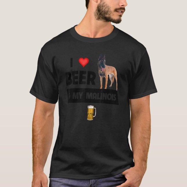 I Love Beer And My Belgian Malinois Mum Dad Dog Dr T-Shirt (Front)